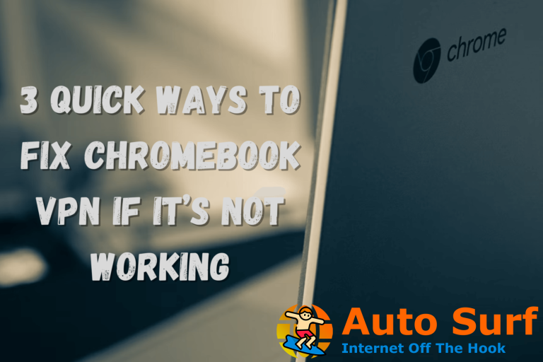 3 formas rápidas de reparar Chromebook VPN si no funciona