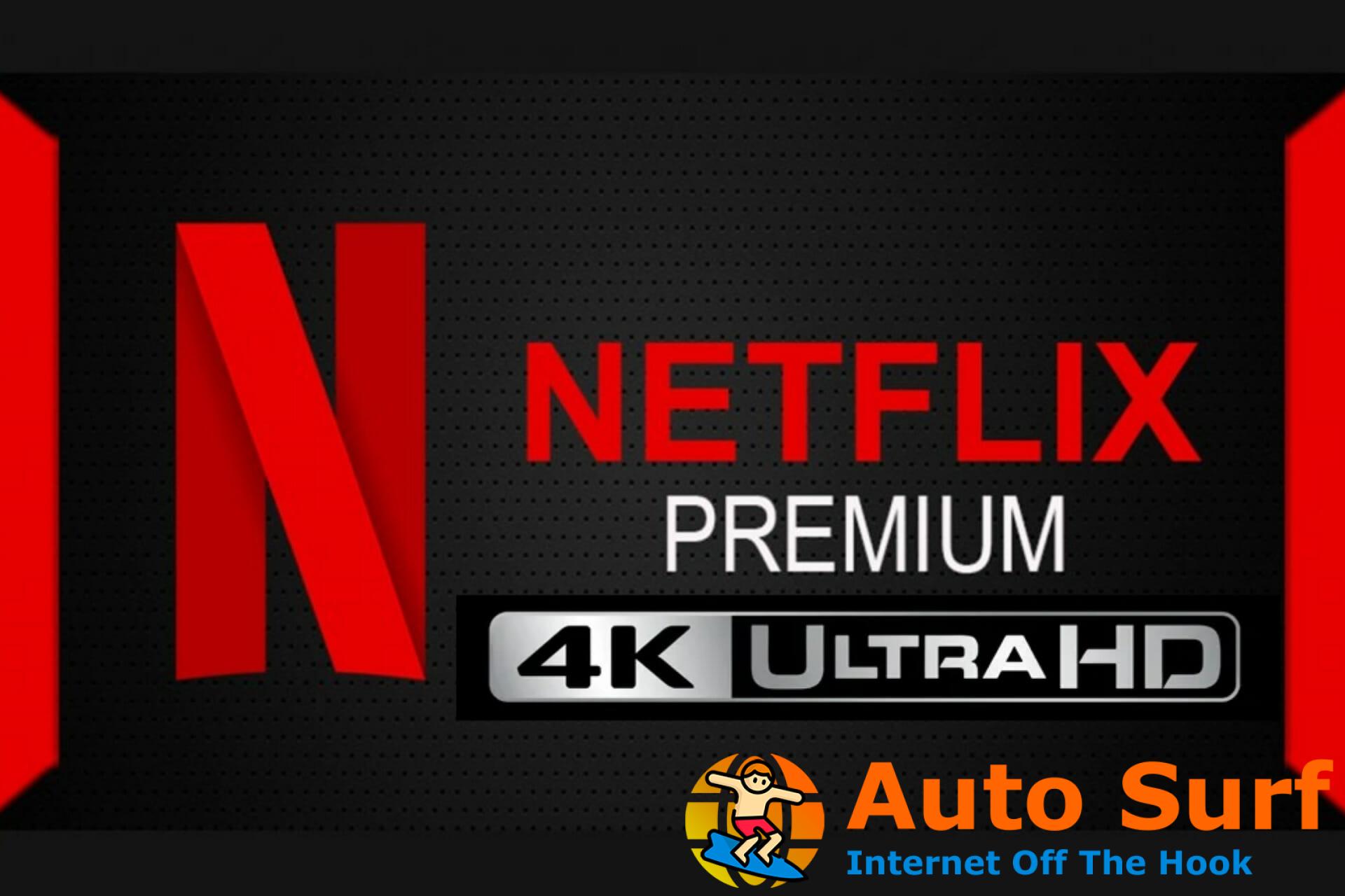 Es posible que no pueda transmitir Netflix en 4K en Windows 11