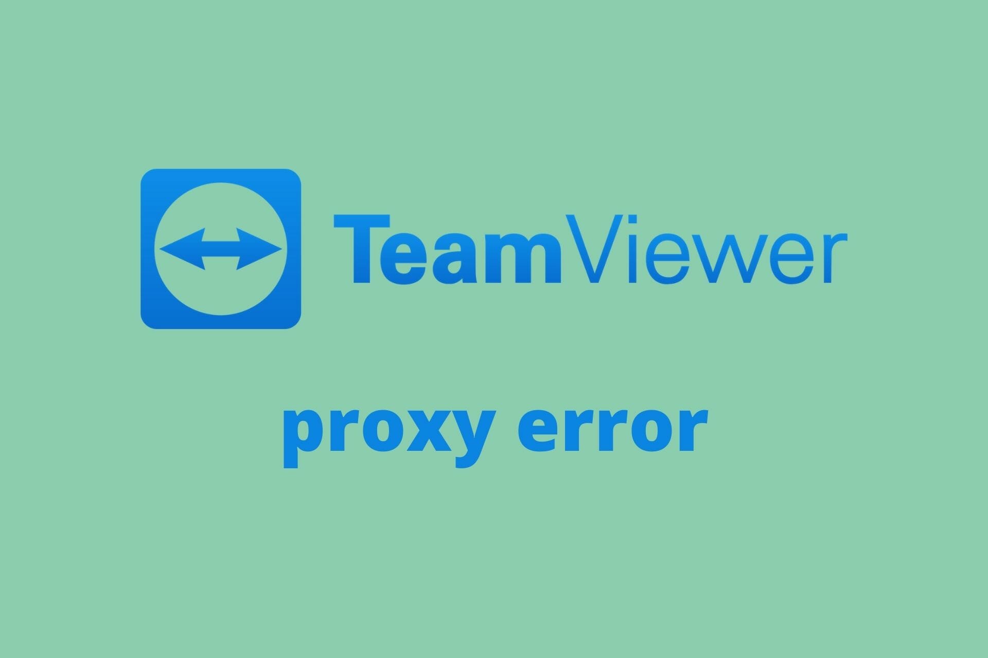 Cómo reparar el error de proxy de TeamViewer